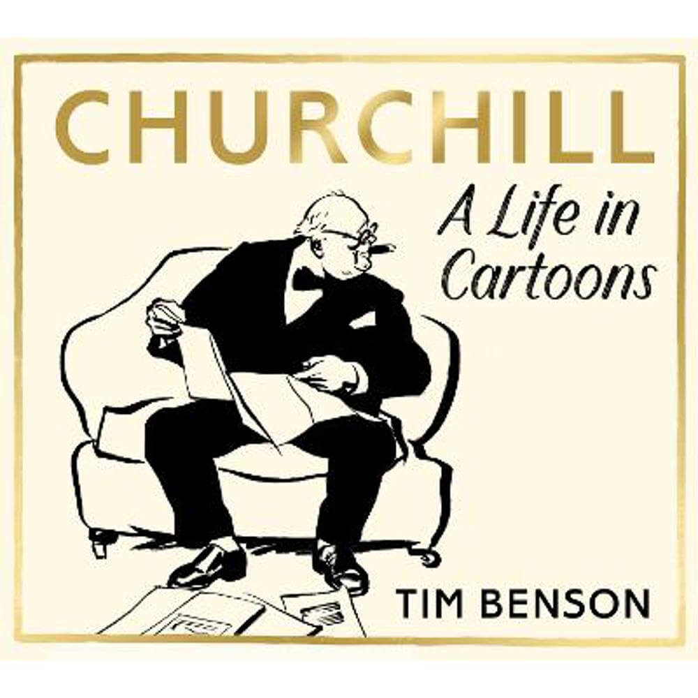 Churchill: A Life in Cartoons (Paperback) - Tim Benson